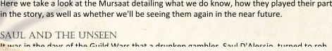 Here we take a look at the Mursaat detailing what we do know, how they played their part in the story, as well as whether we'll be seeing them again in the near future.  saul and the unseen It was in the days of the Guild Wars that a drunken gambler, Saul D'Alessio, turned to rob