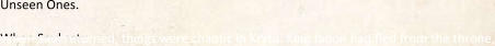Unseen Ones.  When Saul returned, things were chaotic in Kryta. King Jadon had fled from the throne,