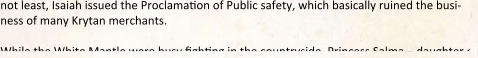 not least, Isaiah issued the Proclamation of Public safety, which basically ruined the busi-ness of many Krytan merchants.  While the White Mantle were busy fighting in the countryside, Princess Salma – daughter of