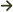 →