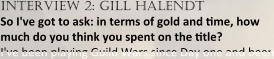 interview 2: gill halendt So I've got to ask: in terms of gold and tme, how much do you think you spent on the ttle? I've been playing Guild Wars since Day one and been
