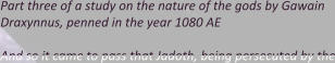 Part three of a study on the nature of the gods by Gawain Draxynnus, penned in the year 1080 AE  And so it came to pass that Jadoth, being persecuted by the