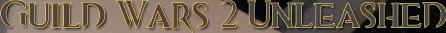 Guild Wars 2 Unleashed