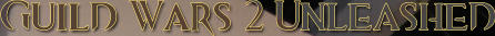 Guild Wars 2 Unleashed