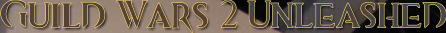 Guild Wars 2 Unleashed