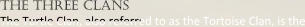 the three clans The Turtle Clan, also referred to as the Tortoise Clan, is the