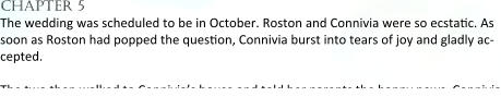 chapter 5 The wedding was scheduled to be in October. Roston and Connivia were so ecsta5c. As soon as Roston had popped the ques5on, Connivia burst into tears of joy and gladly ac-cepted.  The two then walked to Connivia’s house and told her parents the happy news. Connivia