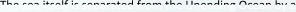The sea itself is separated from the Unending Ocean by a