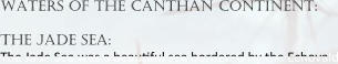 waters of the canthan continent:   the jade sea: The Jade Sea was a beau:ful sea bordered by the Echovald