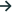 →