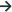 →