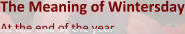 The Meaning of Wintersday At the end of the year